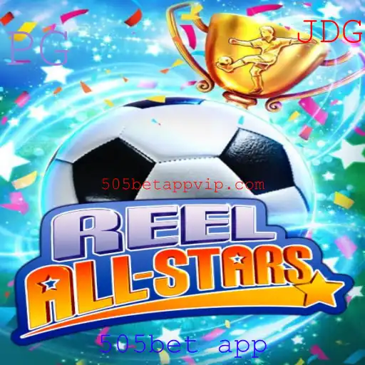 ReelAllStars: Explorando o Universo do Jogo Através do 505bet App