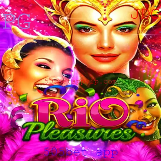 Descubra o Fascinante Mundo de 'RioPleasures' com 505bet App